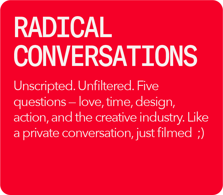 Radical Conversations